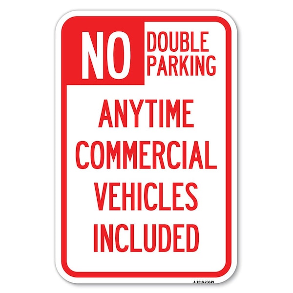 Signmission No Double Parking Anytime Commercial Veh Heavy-Gauge Aluminum Sign, 12" x 18", A-1218-23849 A-1218-23849 - main